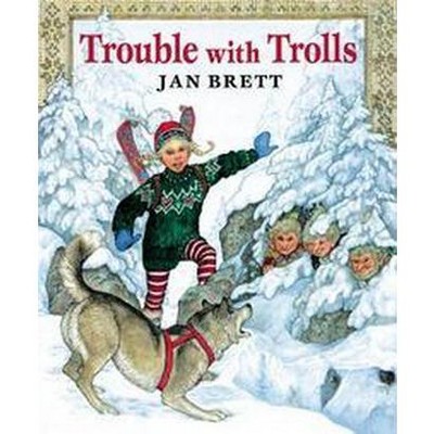 Trouble with Trolls - by  Jan Brett (Hardcover)