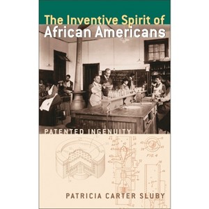 The Inventive Spirit of African Americans - by  Patricia Sluby (Paperback) - 1 of 1