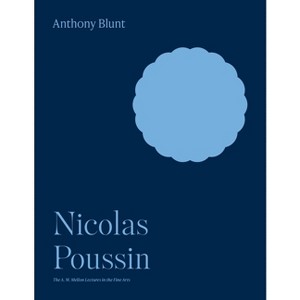 Nicolas Poussin - by  Anthony Blunt (Paperback) - 1 of 1