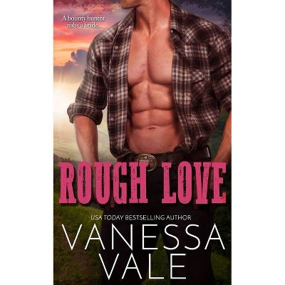 Rough Love - by  Vanessa Vale (Paperback)