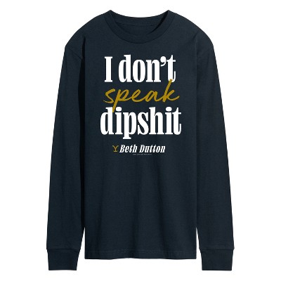 Men's - Yellowstone - Don't Speak Dipsh Long Sleeve Graphic T-Shirt