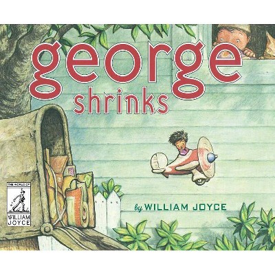 George Shrinks - (World of William Joyce) by  William Joyce (Hardcover)