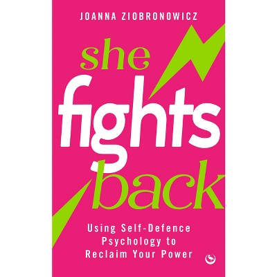 She Fights Back - by  Joanna Ziobronowicz (Paperback)
