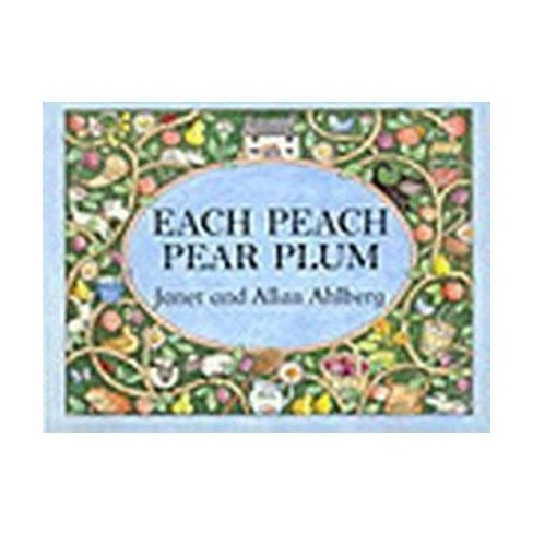 Each Peach Pear Plum - by  Allan Ahlberg (Board Book) - image 1 of 1