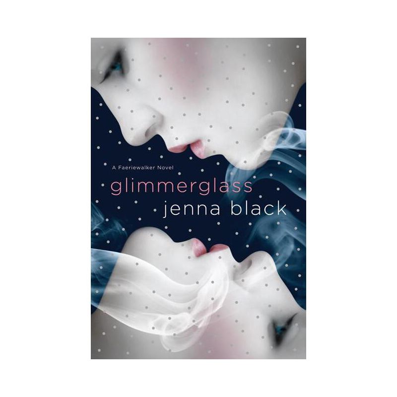 Glimmerglass - (Faeriewalker) by  Jenna Black (Paperback), 1 of 2