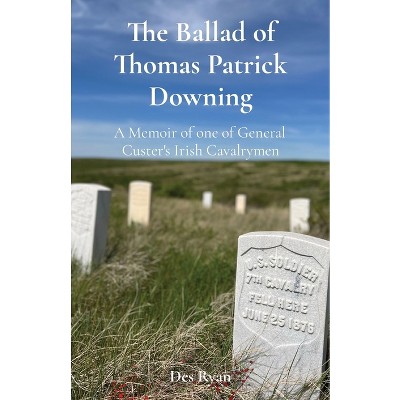 The Ballad of Thomas Patrick Downing - by  Des A Ryan (Paperback)