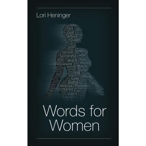 Words for Women - by  Lori Heninger (Paperback) - 1 of 1