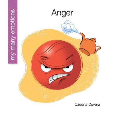 Anger - (My Early Library: My Many Emotions) by  Czeena Devera (Paperback)