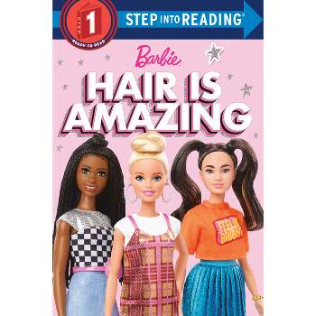 Hair Is Amazing (Barbie) - (Step Into Reading) by  Random House (Paperback)