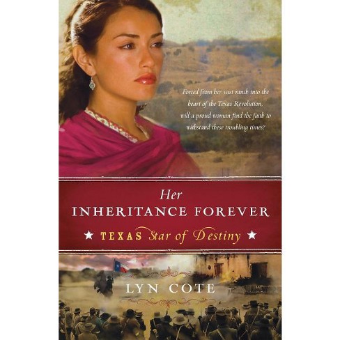 Her Inheritance Forever (Texas: Star of Destiny, Book 2) - by  Lyn Cote (Paperback) - image 1 of 1