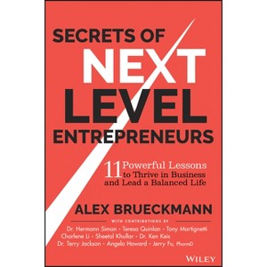 Secrets of Next-Level Entrepreneurs - by  Alex Brueckmann (Hardcover) - 1 of 1
