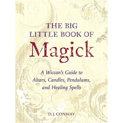 The Big Little Book of Magick - by  D J Conway (Paperback)