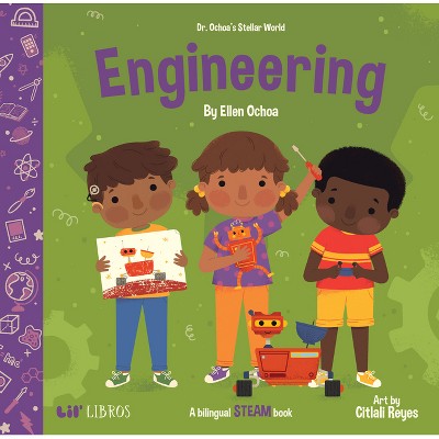 Dr. Ochoa's Stellar World: Engineering - by  Ellen Ochoa (Board Book)