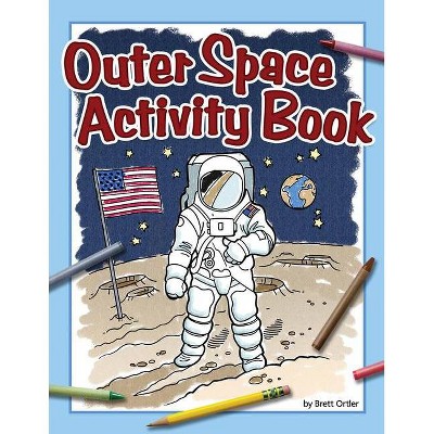 Outer Space Activity Book - (Color and Learn) by  Brett Ortler (Paperback)