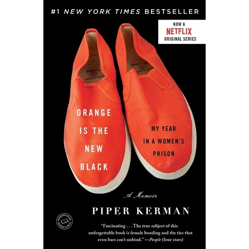 Orange Is The New Black - By Piper Kerman ( Paperback ) : Target