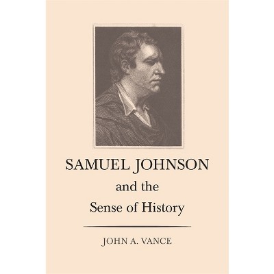 Samuel Johnson and the Sense of History - Annotated by  John a Vance (Paperback)