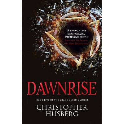 Chaos Queen - Dawnrise (Chaos Queen 5) - by  Christopher Husberg (Paperback)