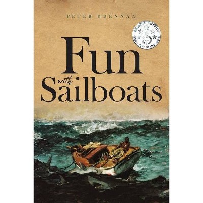 Fun With Sailboats - by  Peter Brennan (Paperback)