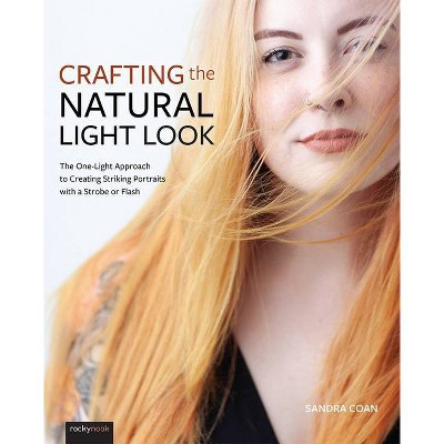 Crafting the Natural Light Look - by  Sandra Coan (Paperback)