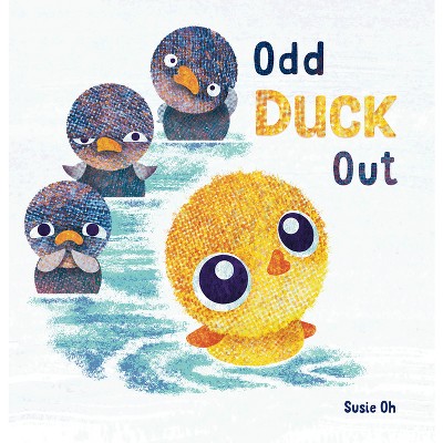 Odd Duck Out - by  Susie Oh (Hardcover)