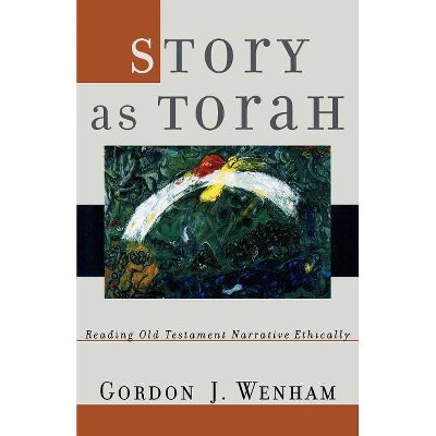 Story as Torah - by  Gordon J Wenham (Paperback)