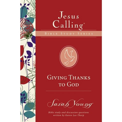 Giving Thanks to God - (Jesus Calling Bible Studies) by  Sarah Young (Paperback) - image 1 of 1