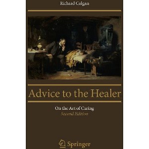 Advice to the Healer - 2nd Edition by  Richard Colgan (Paperback) - 1 of 1