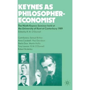 Keynes as Philosopher-Economist - (Keynes Seminars) by  R M O'Donnell (Hardcover) - 1 of 1