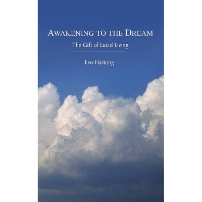 Awakening to the Dream - by  Leo Hartong (Paperback)