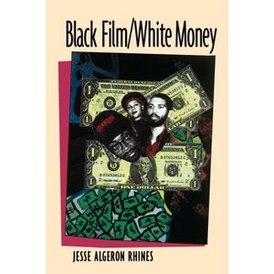 Black Film/White Money - by  Jesse Rhines (Paperback) - 1 of 1