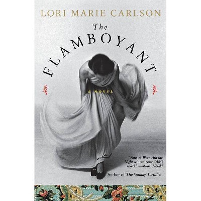  The Flamboyant - by  Lori Marie Carlson (Paperback) 