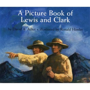 A Picture Book of Lewis and Clark - (Picture Book Biography) by  David A Adler (Paperback) - 1 of 1