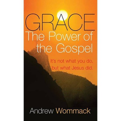 Grace - by  Andrew Wommack (Hardcover)