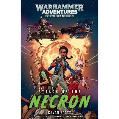 Attack of the Necron, 1 - (Warhammer Adventures: Warped Galaxies) by  Cavan Scott (Paperback)