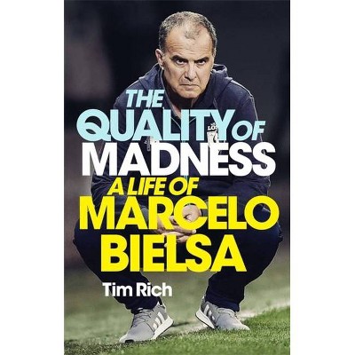 The Quality of Madness - by  Tim Rich (Paperback)