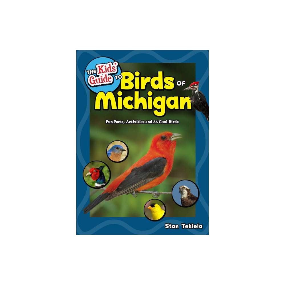 ISBN 9781591937845 product image for The Kids' Guide to Birds of Michigan - (Birding Children's Books) by Stan Tekiel | upcitemdb.com