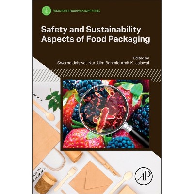 Safety and Sustainability Aspects of Food Packaging - (Sustainable Food Packaging) by  Swarna Jaiswal & Nur Alim Bahmid & Amit K Jaiswal (Paperback)