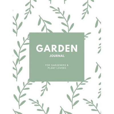 Garden Journal - by  Amy Newton (Paperback)