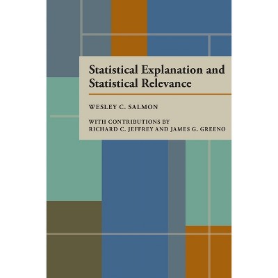 Statistical Explanation and Statistical Relevance - (Lerner Biographies) by  Wesley C Salmon (Paperback)