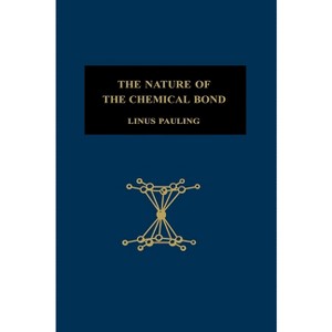 The Nature of the Chemical Bond - (George Fisher Baker Non-Resident Lectureship in Chemistry at) 3rd Edition by  Linus Pauling (Hardcover) - 1 of 1