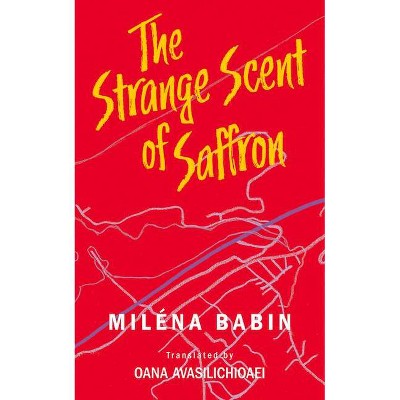 The Strange Scent of Saffron, 49 - (Essential Translations) by  Miléna Babin (Paperback)