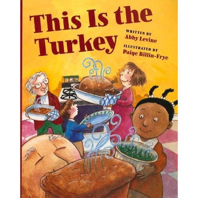 This Is the Turkey - by  Abby Levine (Paperback)