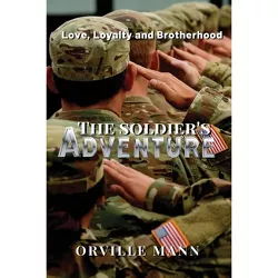 The Soldier's Adventure - by  Orville Mann (Paperback)