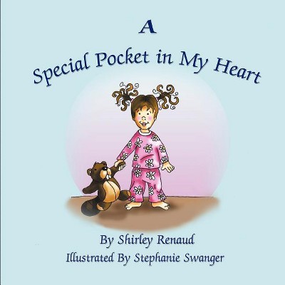 A Special Pocket in My Heart - by  Shirley Renaud (Paperback)