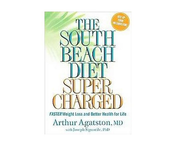 The South Beach Diet Supercharged (Hardcover) by Arthur M.D. Agatston