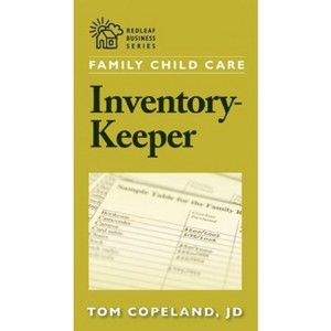 Family Child Care Inventory-Keeper - (Redleaf Business) by  Tom Copeland (Paperback) - 1 of 1