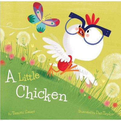 A Little Chicken - by  Tammi Sauer (Hardcover)