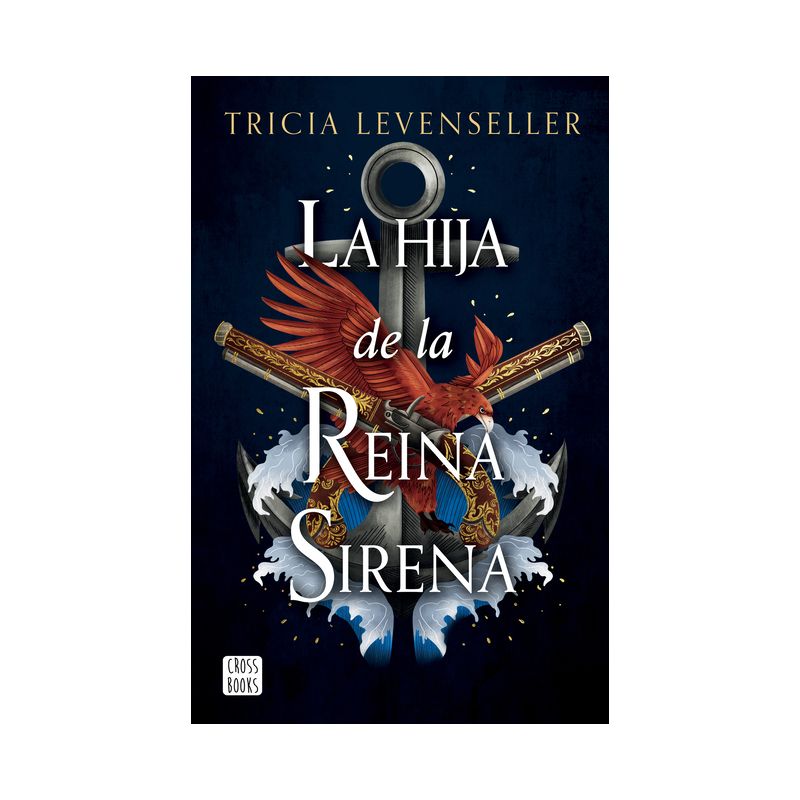 La Hija de la Reina Sirena (La Hija del Rey Pirata 2) / Daughter of the Siren Queen - by  Tricia Levenseller (Paperback), 1 of 2