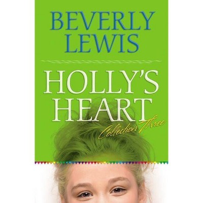 Holly's Heart Collection Three - by  Beverly Lewis (Paperback)