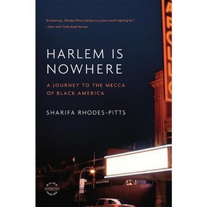 Harlem Is Nowhere - by  Sharifa Rhodes-Pitts (Paperback) - 1 of 1